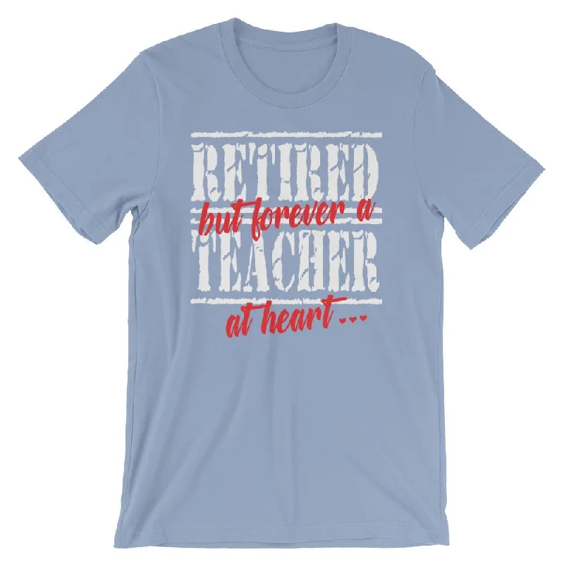 Gift T-shirt for Retired Teachers - Forever a Teacher at Heart Satin Fabric Silk Fabric Chiffon Fabric