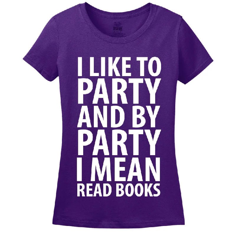 I Like To Party And By Party I Mean Read Books Women's T-Shirt - Loves To Read - Library Elasticated Padded Insulated