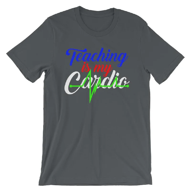 Teaching is My Cardio T-Shirt Collared Crew Neck Turtle Neck