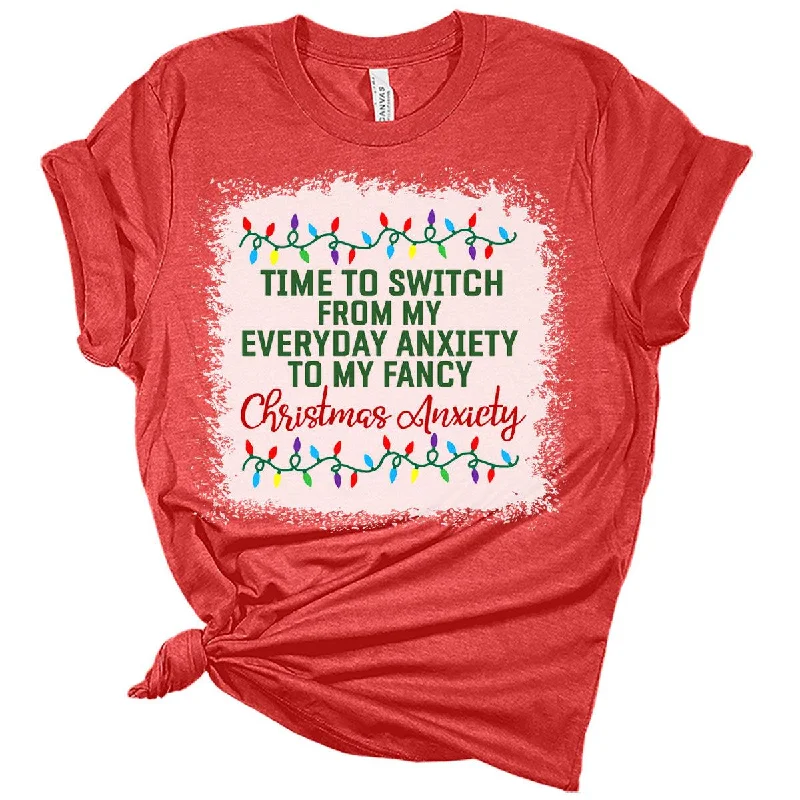 Time to Switch to My Fancy Christmas Anxiety Christmas Shirts for Women T-Shirt Fleece Fabric Down Fabric Feather Fabric