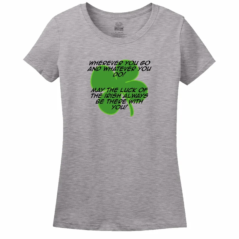 Wherever You Go And Whatever You Do, May The Luck Of The Irish Always Be With You! Womens Tee Polka Dot Checkered Tartan