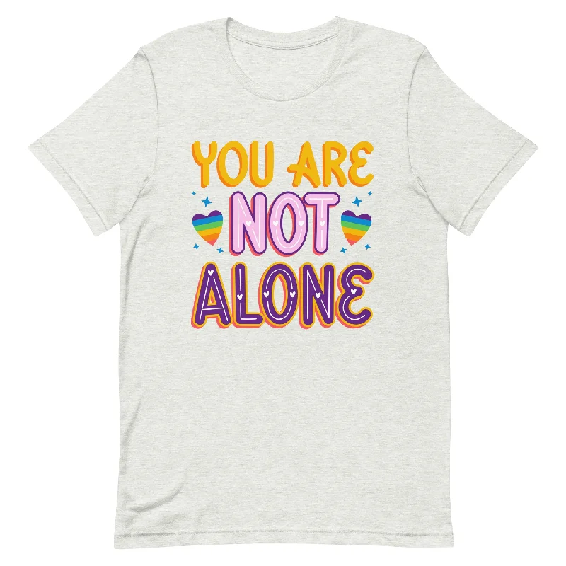 You Are Not Alone Unisex t-shirt Silk Blend Satin Velvet