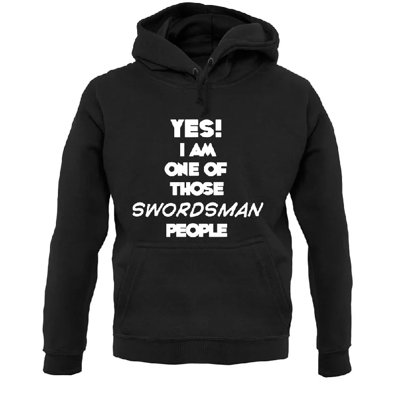 Yes! I Am One Of Those Swordsman People Unisex Hoodie Hoodie with Illustration Artistic Creative